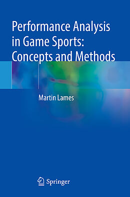 Couverture cartonnée Performance Analysis in Game Sports: Concepts and Methods de Martin Lames