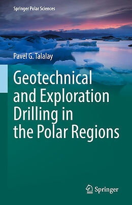 Livre Relié Geotechnical and Exploration Drilling in the Polar Regions de Pavel G. Talalay