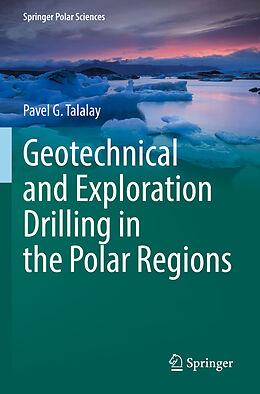 Couverture cartonnée Geotechnical and Exploration Drilling in the Polar Regions de Pavel G. Talalay