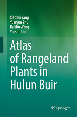 Livre Relié Atlas of Rangeland Plants in Hulun Buir de Xiaohui Yang, Yanshu Liu, Baizhu Wang