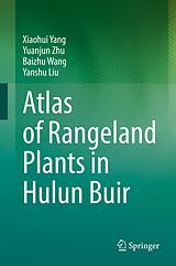 E-Book (pdf) Atlas of Rangeland Plants in Hulun Buir von Xiaohui Yang, Yuanjun Zhu, Baizhu Wang