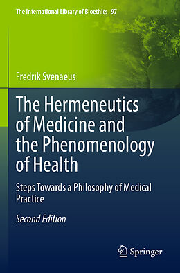 Kartonierter Einband The Hermeneutics of Medicine and the Phenomenology of Health von Fredrik Svenaeus