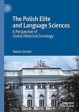 E-Book (pdf) The Polish Elite and Language Sciences von Tomasz Zarycki