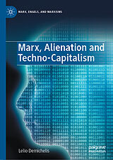 E-Book (pdf) Marx, Alienation and Techno-Capitalism von Lelio Demichelis