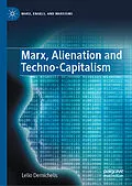 E-Book (pdf) Marx, Alienation and Techno-Capitalism von Lelio Demichelis