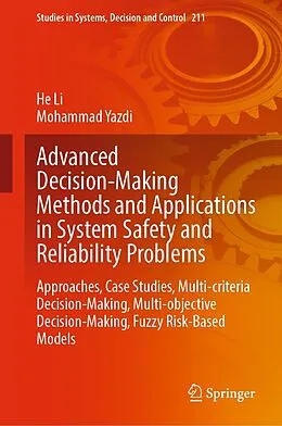 E-Book (pdf) Advanced Decision-Making Methods and Applications in System Safety and Reliability Problems von He Li, Mohammad Yazdi