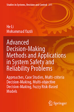 Couverture cartonnée Advanced Decision-Making Methods and Applications in System Safety and Reliability Problems de Mohammad Yazdi, He Li