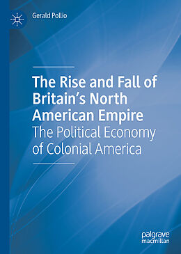 eBook (pdf) The Rise and Fall of Britain's North American Empire de Gerald Pollio
