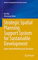 E-Book (pdf) Strategic Spatial Planning Support System for Sustainable Development von Yan Ma, Zhenjiang Shen