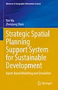 E-Book (pdf) Strategic Spatial Planning Support System for Sustainable Development von Yan Ma, Zhenjiang Shen