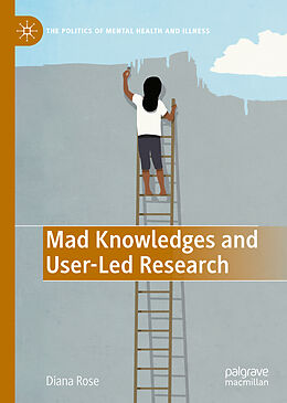 Fester Einband Mad Knowledges and User-Led Research von Diana Susan Rose