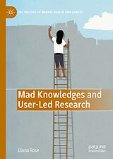 E-Book (pdf) Mad Knowledges and User-Led Research von Diana Susan Rose