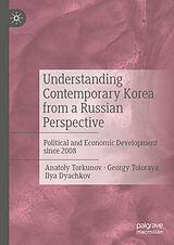 E-Book (pdf) Understanding Contemporary Korea from a Russian Perspective von Anatoly Torkunov, Georgy Toloraya, Ilya Dyachkov