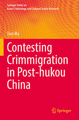 Couverture cartonnée Contesting Crimmigration in Post-hukou China de Tian Ma