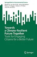 E-Book (pdf) Towards a Climate-Resilient Future Together von Mandy A. van den Ende, Arjan Wardekker, Dries L. T. Hegger