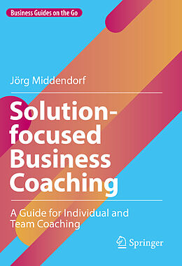 Livre Relié Solution-focused Business Coaching de Jörg Middendorf