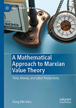 Livre Relié A Mathematical Approach to Marxian Value Theory de Dong-Min Rieu