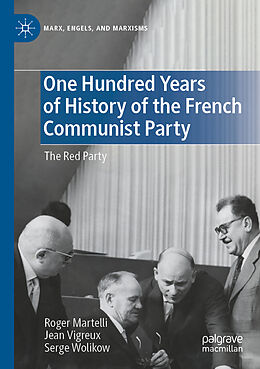 Couverture cartonnée One Hundred Years of History of the French Communist Party de Roger Martelli, Jean Vigreux, Serge Wolikow