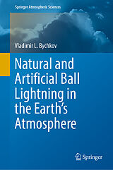eBook (pdf) Natural and Artificial Ball Lightning in the Earth's Atmosphere de Vladimir L. Bychkov