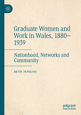 Couverture cartonnée Graduate Women and Work in Wales, 1880 1939 de Beth Jenkins