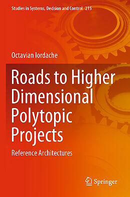 Couverture cartonnée Roads to Higher Dimensional Polytopic Projects de Octavian Iordache