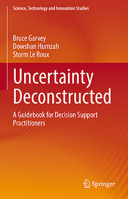 Livre Relié Uncertainty Deconstructed de Bruce Garvey, Storm Le Roux, Dowshan Humzah