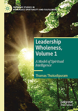 Couverture cartonnée Leadership Wholeness, Volume 1 de Thomas Thakadipuram