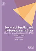 E-Book (pdf) Economic Liberalism and the Developmental State von Bryan Cheang