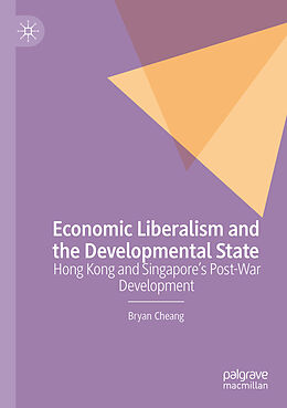 Couverture cartonnée Economic Liberalism and the Developmental State de Bryan Cheang