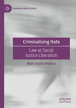 Couverture cartonnée Criminalising Hate de Mark Austin Walters