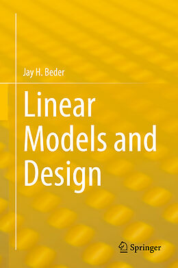 Livre Relié Linear Models and Design de Jay H. Beder