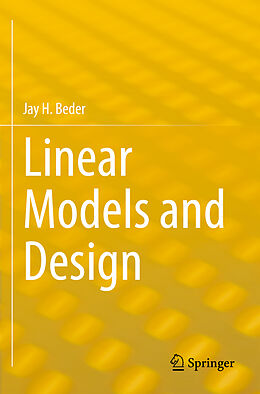 Couverture cartonnée Linear Models and Design de Jay H. Beder