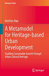 eBook (pdf) A Metamodel for Heritage-based Urban Development de Matthias Ripp