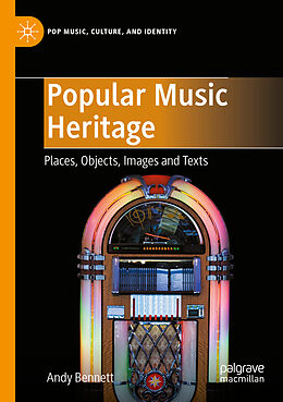 Couverture cartonnée Popular Music Heritage de Andy Bennett