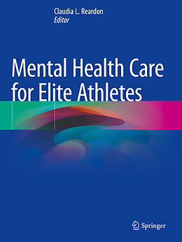 Couverture cartonnée Mental Health Care for Elite Athletes de 