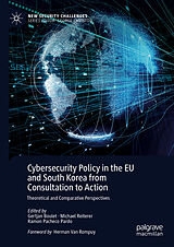 eBook (pdf) Cybersecurity Policy in the EU and South Korea from Consultation to Action de 