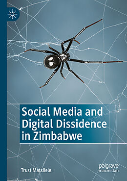 Couverture cartonnée Social Media and Digital Dissidence in Zimbabwe de Trust Matsilele