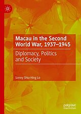 E-Book (pdf) Macau in the Second World War, 1937-1945 von Sonny Shiu-Hing Lo