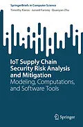 E-Book (pdf) IoT Supply Chain Security Risk Analysis and Mitigation von Timothy Kieras, Junaid Farooq, Quanyan Zhu