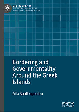 Livre Relié Bordering and Governmentality Around the Greek Islands de Aila Spathopoulou