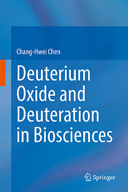 Livre Relié Deuterium Oxide and Deuteration in Biosciences de Chang-Hwei Chen