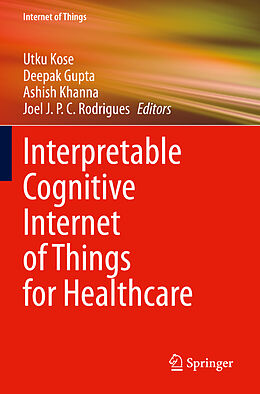 Couverture cartonnée Interpretable Cognitive Internet of Things for Healthcare de 