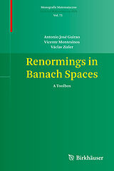 E-Book (pdf) Renormings in Banach Spaces von Antonio José Guirao, Vicente Montesinos, Václav Zizler