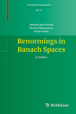 E-Book (pdf) Renormings in Banach Spaces von Antonio José Guirao, Vicente Montesinos, Václav Zizler