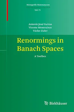 E-Book (pdf) Renormings in Banach Spaces von Antonio José Guirao, Vicente Montesinos, Václav Zizler