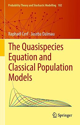 eBook (pdf) The Quasispecies Equation and Classical Population Models de Raphaël Cerf, Joseba Dalmau