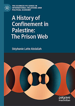 Livre Relié A History of Confinement in Palestine: The Prison Web de Stéphanie Latte Abdallah