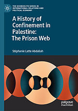 eBook (pdf) A History of Confinement in Palestine: The Prison Web de Stéphanie Latte Abdallah