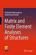 E-Book (pdf) Matrix and Finite Element Analyses of Structures von Madhujit Mukhopadhyay, Abdul Hamid Sheikh