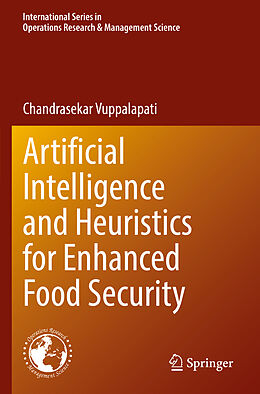 Couverture cartonnée Artificial Intelligence and Heuristics for Enhanced Food Security de Chandrasekar Vuppalapati